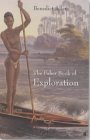 The Faber Book of Exploration: An Anthology of Worlds Revealed by Explorers Through the Ages, edited by Benedict Allen