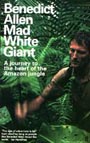 Benedict Allen: Mad White Giant