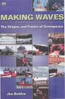 Making Waves: The Origins and Future of Greenpeace <br />