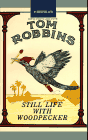 Tom Robbins - Still Life With the Woodpecker
